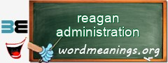 WordMeaning blackboard for reagan administration